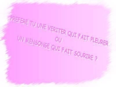 moi la vrit qui fait pleurer car un mensoge c po ternelle