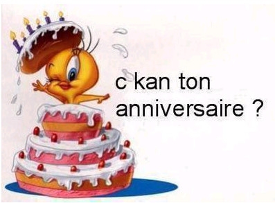 C.quant ton anniverssaire?..................