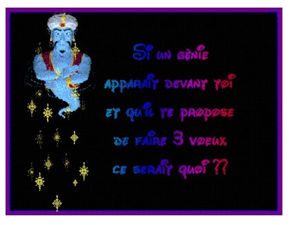 si un genie apparait devant toi........