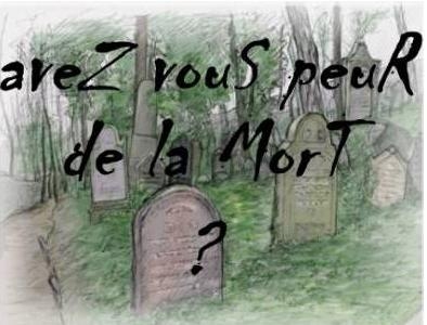 avez vous peur de la mort ?