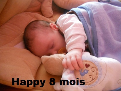 Happy 8 mois 